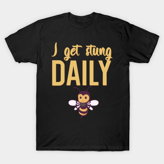 I get stung daily T-Shirt by maxcode